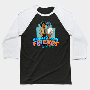 Resident Alien Ancient Aliens Mash-Up - Why Can’t We Be Friends Baseball T-Shirt